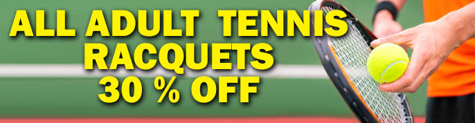 All Adult Tennis Racquets 30 Percent Off